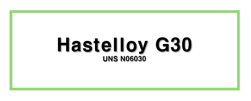 Hastelloy G30ㅣUNS N06030