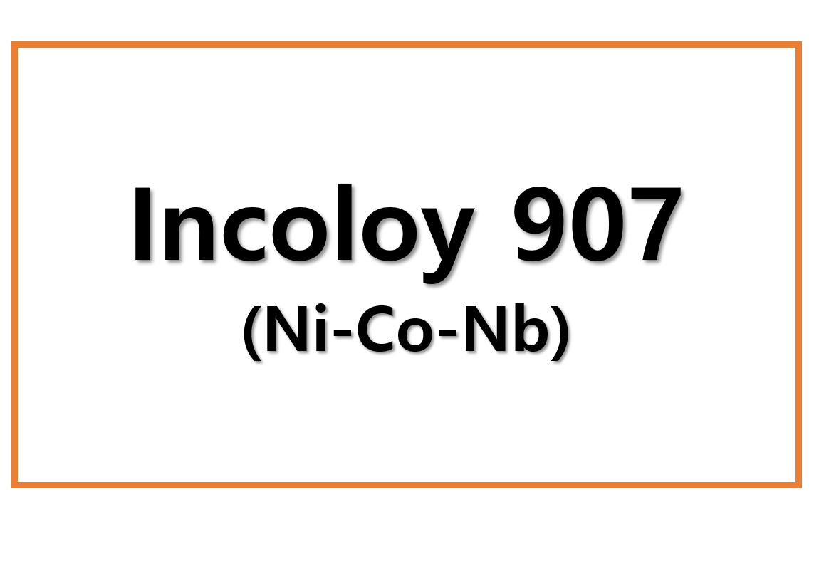 Incoloy 907(Ni-Co-Nb)