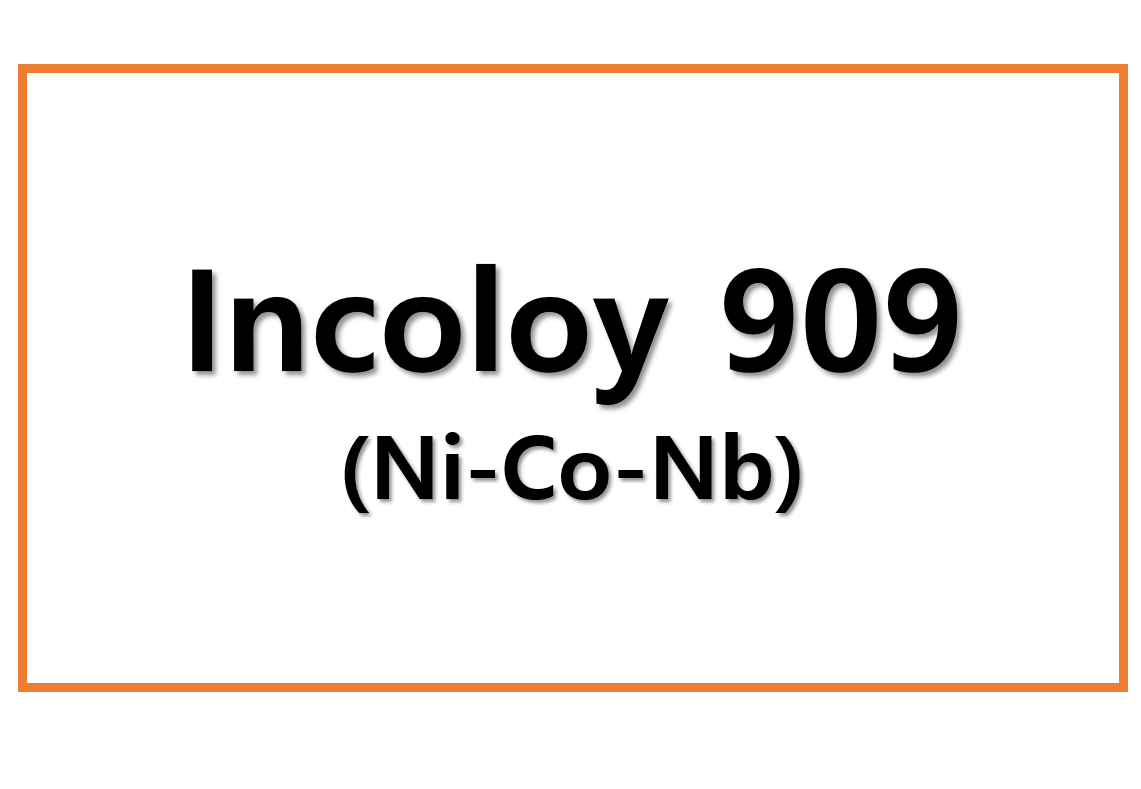 Incoloy 909(Ni-Co-Nb)