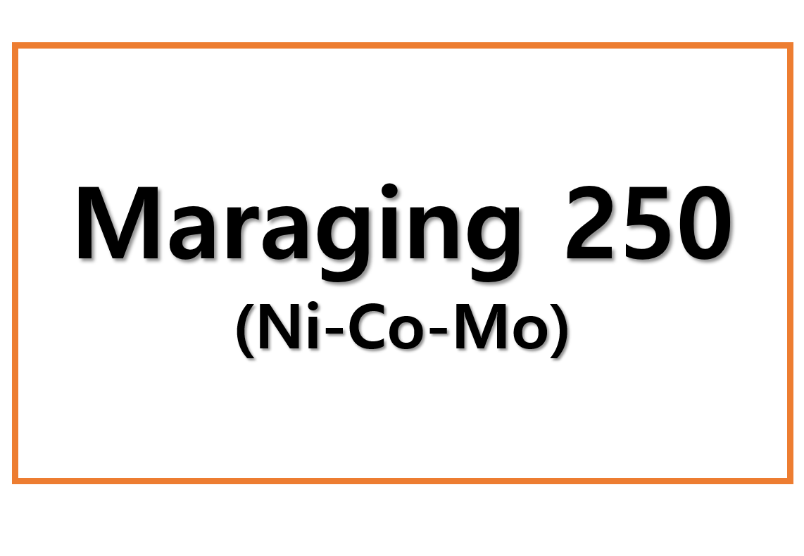 Maraging 250(Ni-Co-Mo)