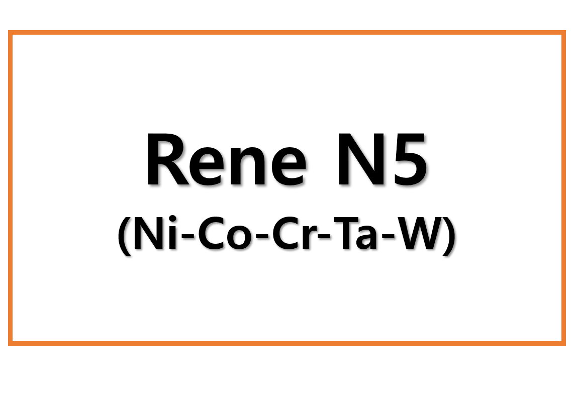 Rene N5(Ni-Co-Cr-Ta-W)