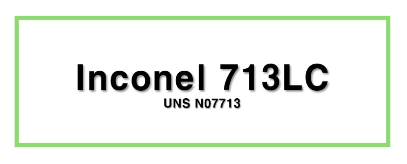 Inconel 713LCㅣUNS N07713