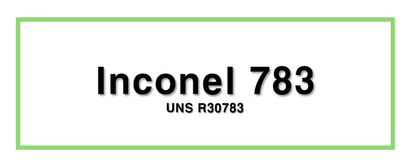 Inconel 783ㅣUNS R30783