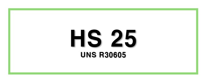 HS 25ㅣUNS R30605