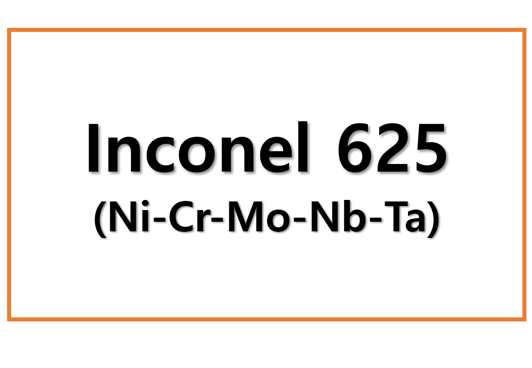 Inconel 625(Ni-Cr-Mo-Nb-Ta)