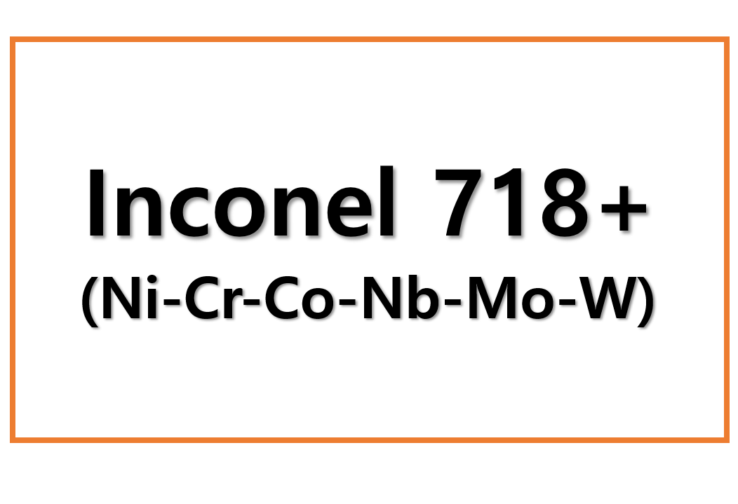 Inconel 718+(Ni-Cr-Co-Nb-Mo-W)