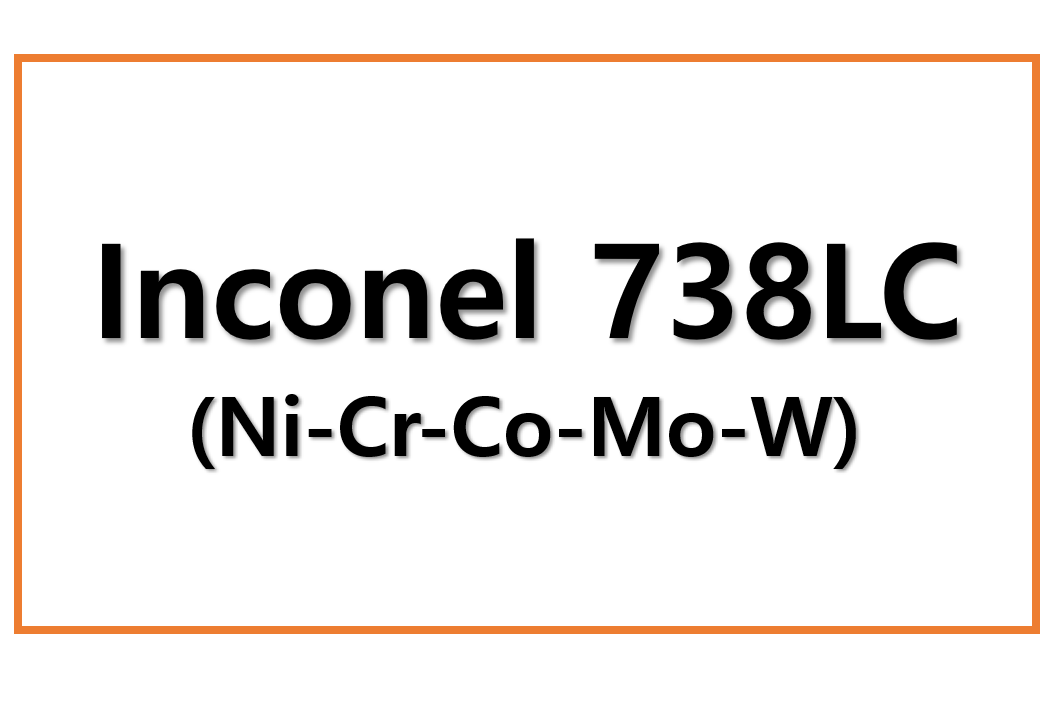 Inconel 738LC(Ni-Cr-Co-Mo-W)