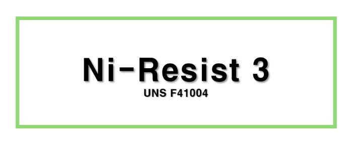 Ni-Resist 3ㅣUNS F41004