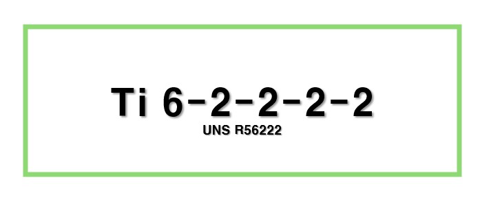 Ti 6-2-2-2-2ㅣUNS R56222