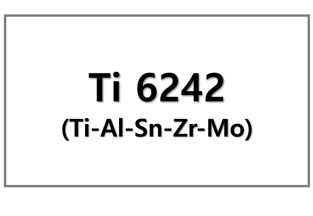 Ti 6242(Ti-Al-Sn-Zr-Mo)