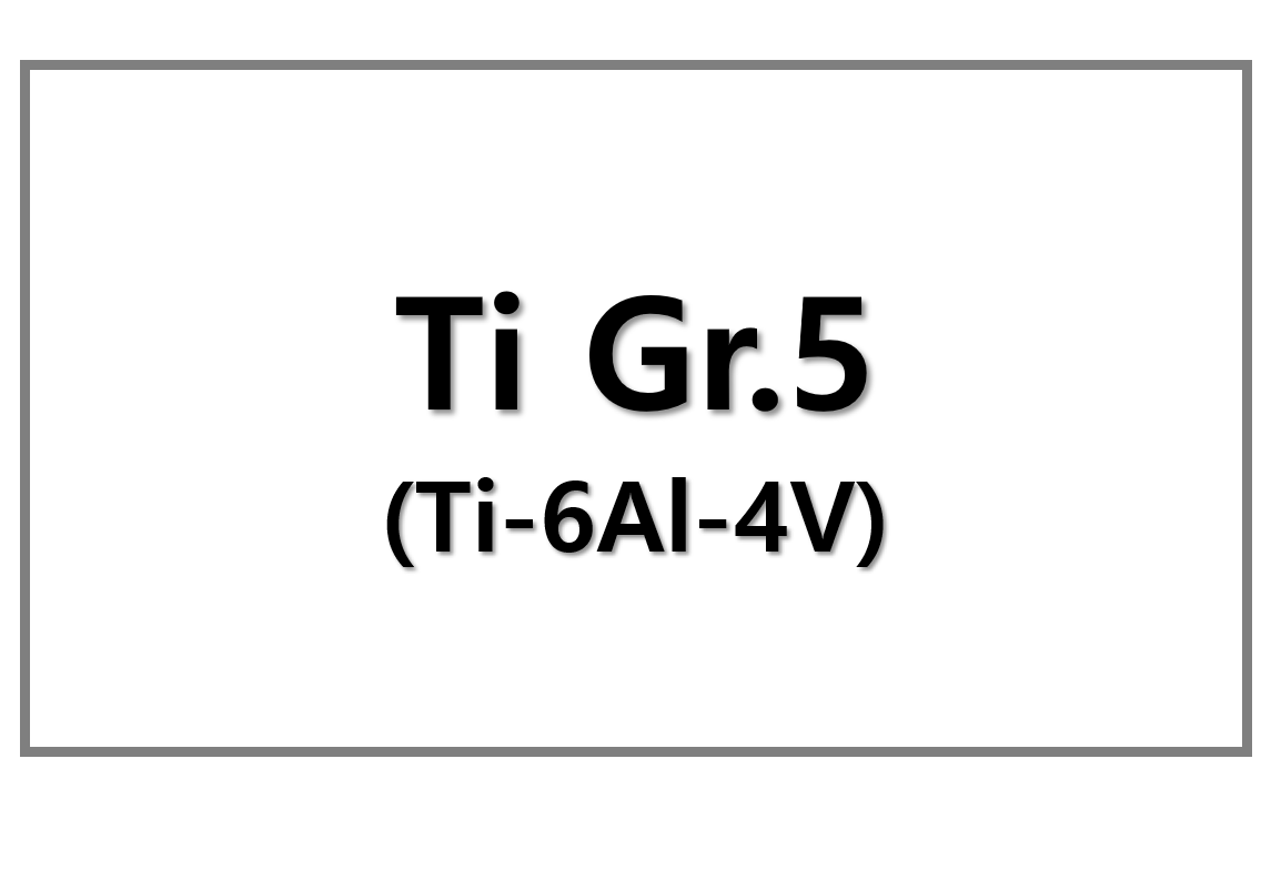 Ti Gr.5(Ti-6Al-4V)