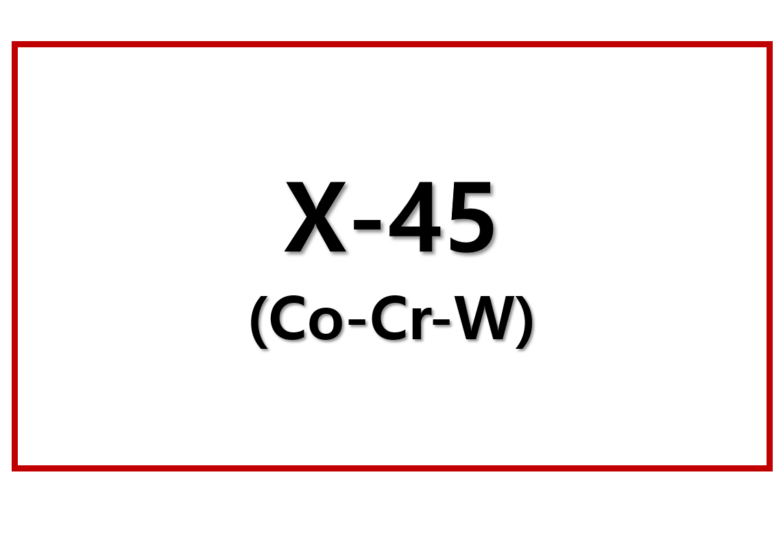 X-45(Co-Cr-W)