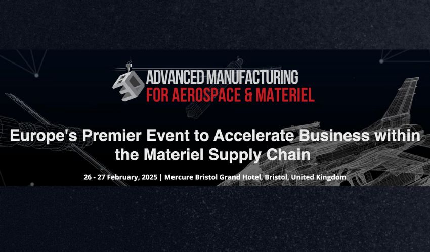 Registration Opens for 2025 Advanced Manufacturing for Aerospace & Material Conference