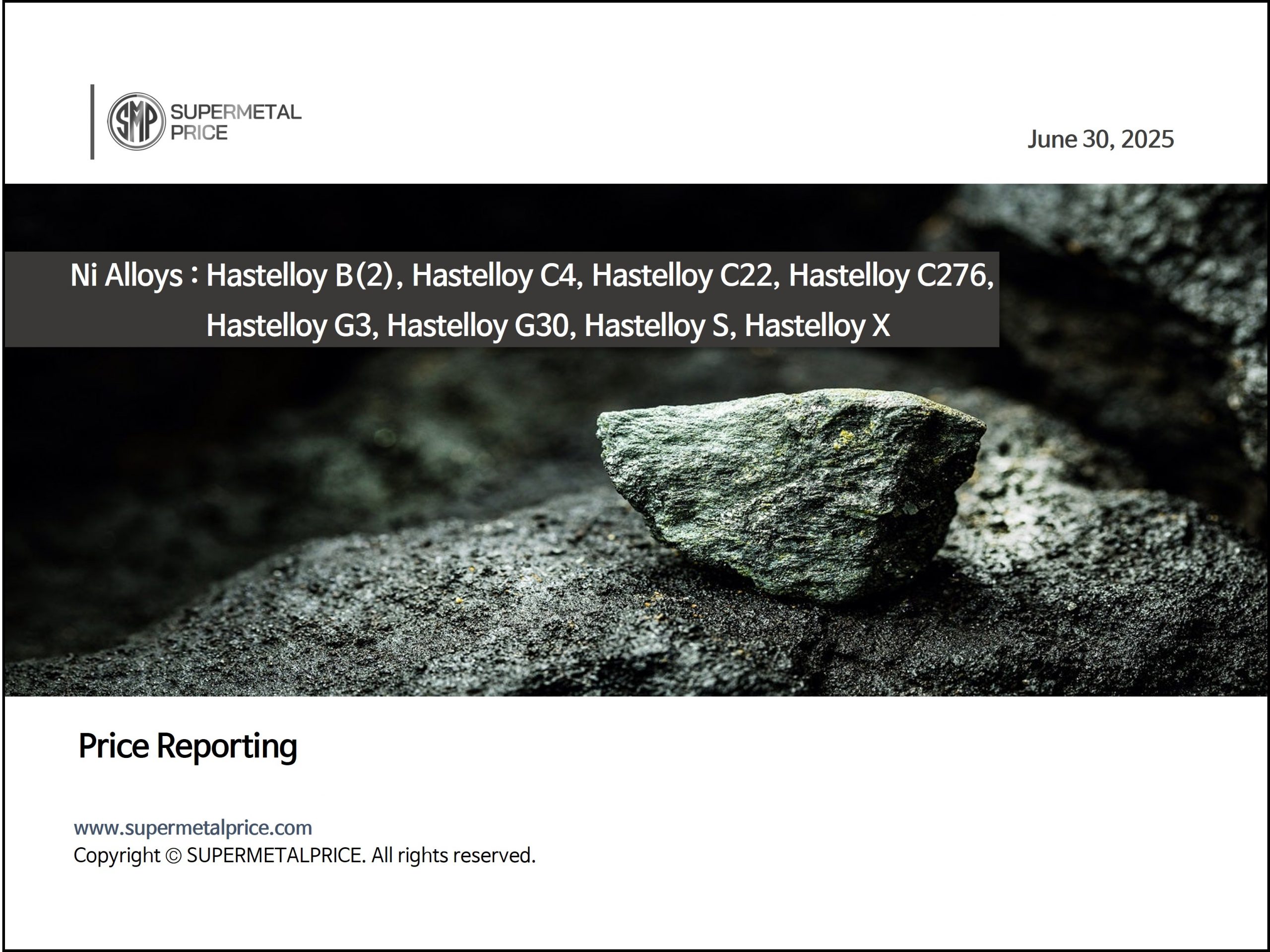 [Price Reporting] Ni Alloys : Hastelloy B(2), Hastelloy C4, Hastelloy C22, Hastelloy C276, Hastelloy G3, Hastelloy G30, Hastelloy S, Hastelloy X