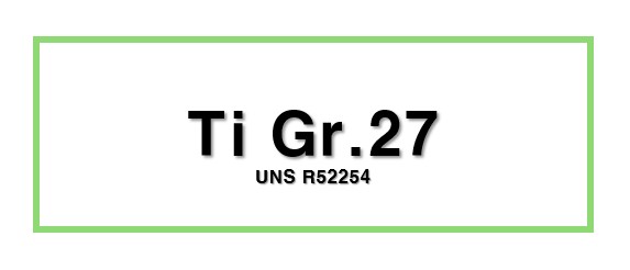 Ti Gr.27ㅣUNS R52254