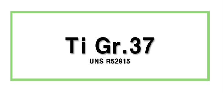 Ti Gr.37ㅣUNS R52815