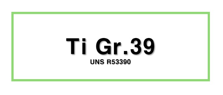 Ti Gr.39ㅣUNS R53390